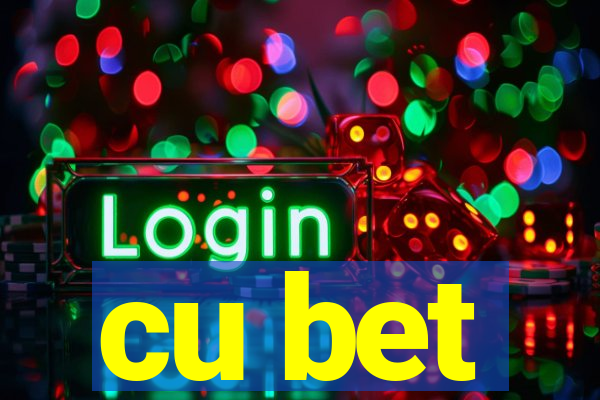 cu bet